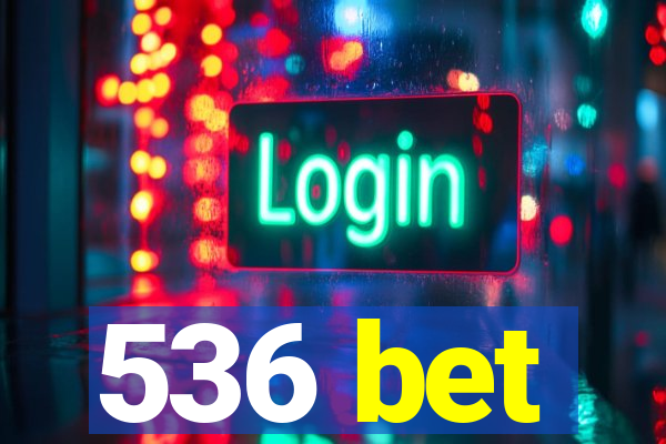 536 bet